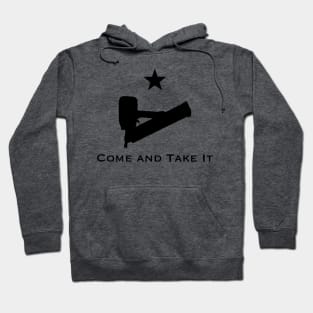 Come and Take It Nail Gun Hoodie